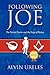 Following Joe by Alvin Ureles Following Joe by Alvin Ureles