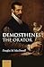 Demosthenes the Orator