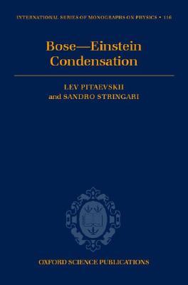 Bose-Einstein Condensation (International Series of Monographs on Physics)