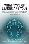 What Type of Leader Are You? Using the Enneagram System to Identify and Grow Your Leadership Strengths and Achieve Maximum Success What Type of Leader Are You? Using the Enneagram System to Identify and Grow Your Leadership Strengths and Achieve Maximum Success
