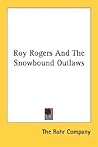 Roy Rogers And The Snowbound Outlaws