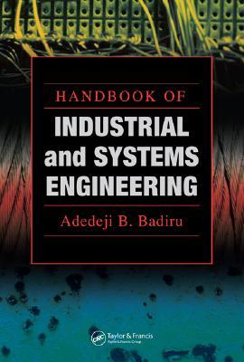 Handbook of Industrial and Systems Engineering (Systems Innovation Book Series)