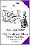 The Countertenor Wore Garlic by Mark Schweizer