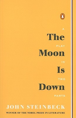 The Moon Is Down: A Play in Two Parts