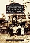 Railroading Around Dothan/Wiregrass Region (AL) (Images of Rail)