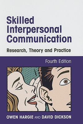 Skilled Interpersonal Communication: Research, Theory and Practice (Hardcover)