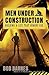 Men Under Construction: Building a Life That Honors God