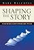 Shaping the Story by Mark Baechtel Shaping the Story by Mark Baechtel