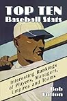 Top 10 Baseball Stats: Interesting Rankings of Players, Managers, Umpires and Teams