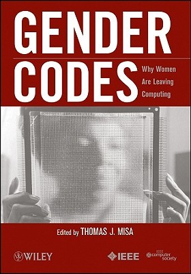 Gender Codes: Why Women Are Leaving Computing (Paperback)