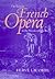 The Keys to French Opera in the Nineteenth Century by Hervé Lacombe