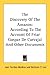 The Discovery Of The Amazon: According To The Account Of Friar Gaspar De Carvajal And Other Documents (American Geographical Society)