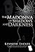 The Madonna of Shadows and Darkness