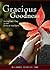 Gracious Goodness: Living Each Day in the Gifts of the Spirit