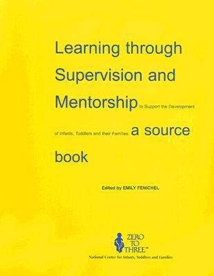 Learning Through Supervision and Mentorship to Support the Development of Infants, Toddlers and Their Families: A Source Book (Paperback)