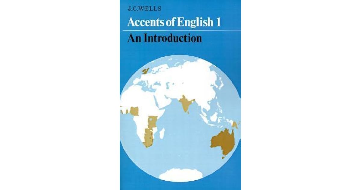 Accents of English An Introduction by J.C. Wells