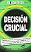 Decision Crucial by Carlos Cuauhtémoc Sánchez