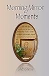 Morning Mirror Moments: Discovering the Freedom of Seeing Yourself as God Sees You