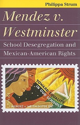 Mendez v. Westminster: School Desegregation and Mexican-American Rights (Paperback)