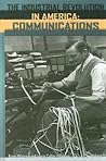 The Industrial Revolution in America [3 volumes]: Communications, Agriculture and Meatpacking, Overview/Comparison