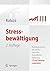 Stressbewältigung: Trainingsmanual zur psychologischen Gesundheitsförderung (German Edition)