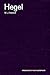 Hegel by Michael J. Inwood Hegel by Michael J. Inwood