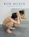 Ron Mueck Ron Mueck