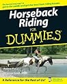 Horseback Riding For Dummies (For Dummies Series)