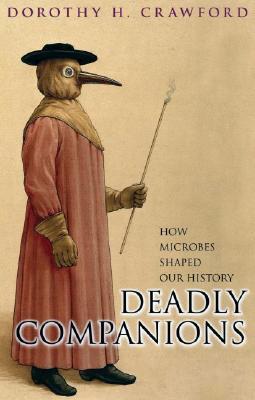 Deadly Companions: How Microbes Shaped Our History (Hardcover)