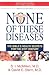 None of These Diseases: The Bible's Health Secrets for the 21st Century