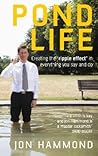 Pond Life: Creating the 'ripple effect ' in everything you say and do