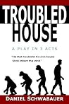 Troubled House Troubled House