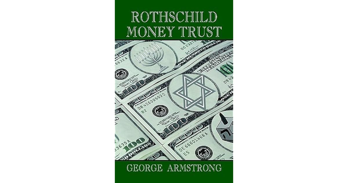Rothschild Money Trust by Armstrong