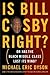 Is Bill Cosby Right?: Or Ha...