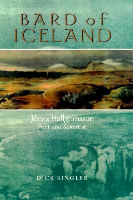 Bard of Iceland: Jónas Hallgrímsson, Poet and Scientist (Hardcover)