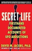Secret Life: Firsthand, Documented Accounts of Ufo Abductions (An Oral History of Alien Abductions)