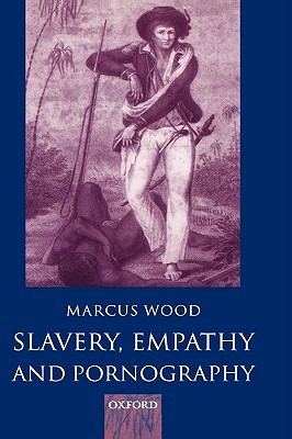 Slavery, Empathy, and Pornography (Hardcover)