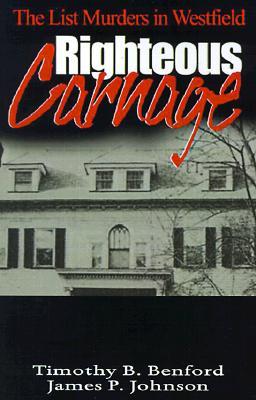 Righteous Carnage: The List Murders in Westfield (Paperback)