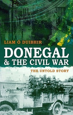 Donegal & the Civil War: The Untold Story (Paperback)