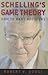Schelling's Game Theory: How to Make Decisions