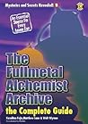 The Fullmetal Alchemist Archive: The Complete Guide The Fullmetal Alchemist Archive: The Complete Guide