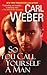 So You Call Yourself A Man by Carl Weber