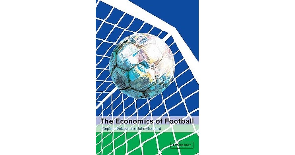 The Economics Of Football by Stephen Dobson
