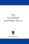 The Last Ballad and Other Poems