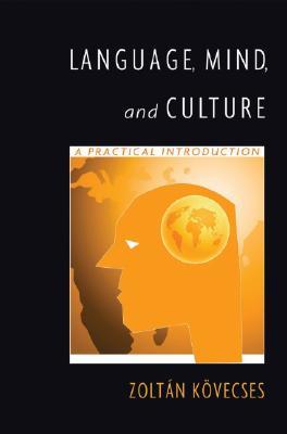 Language, Mind, and Culture: A Practical Introduction (Paperback)