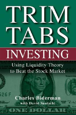 Trim Tabs Investing: Using Liquidity Theory to Beat the Stock Market (Hardcover)