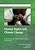 Human Rights and Climate Change: A Review of the International Legal Dimensions (World Bank Studies)