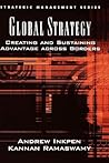 Global Strategy: Creating and Sustaining Advantage across Borders (Strategic Management)