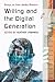 Writing and the Digital Generation: Essays on New Media Rhetoric