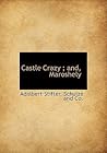 Castle Crazy ; an...